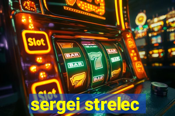 sergei strelec